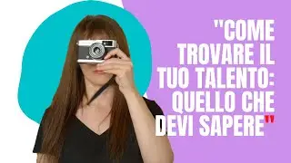Come trovare il tuo talento: quello che devi sapere | Personal Branding TIPS