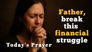 If Money Has Been Tight Lately&hellip; Say This Prayer | Prayer for Financial Breakthrough