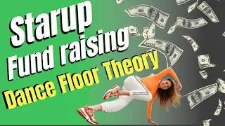 Dance floor theory: Fund raising for Startups