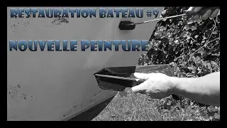 Restauration bateau #9 / NOUVELLE PEINTURE (la coque) /