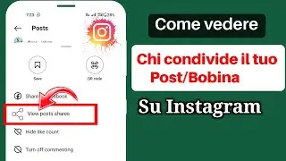 Come vedere chi ha condiviso il mio post su Instagram || Come vedere chi ha condiviso il mio reel