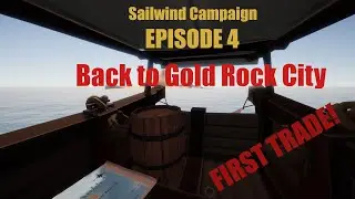 Sailwind Campaign E4: First Trade back to Gold Rock City. How much will I earn?