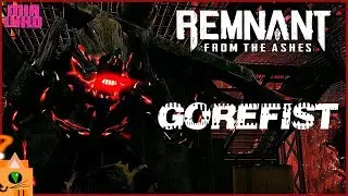 Gorefist Boss Fight - Remnant: From the Ashes