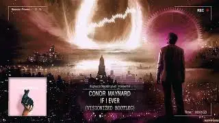 Conor Maynard - If I Ever (Visionized Bootleg) [Free Release]