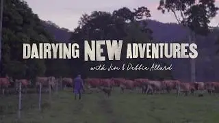 Dairying New Adventures - Meet Jim & Debbie