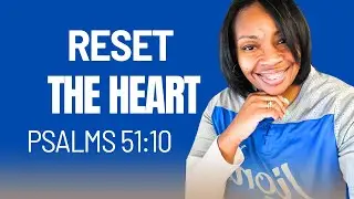 Day 2|Reset the Heart| Reset w/God Challenge