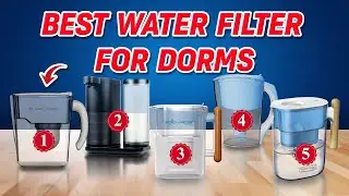 Best Water Filter for Dorms: Which Filters Actually Fit Small Spaces?