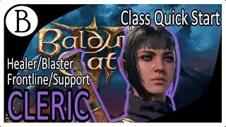 Baldur's Gate 3 - Healer / Support / Frontline / Blaster Cleric - Class Guide