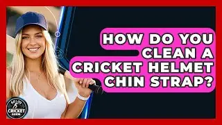 How Do You Clean A Cricket Helmet Chin Strap? - Go-To Cricket Guide