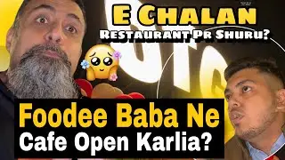Foodee Baba Ne Cafe Open Karlia?  | E Chalan Ab Restaurants Pr Bhi Shuru Hoga ? | Kawish Parekh 