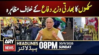 Sikhs protest against Indian Defense Minister in Canada | ARY News 8 PM Headlines | 30th Nov 2025