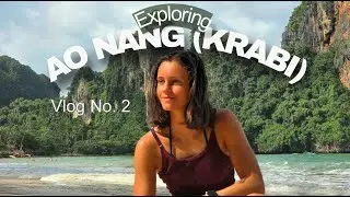 Exploring Ao Nang, Krabi | Railey & Tonsai Beach, Kayaking Through Mangroves & Fire Show