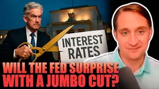 Will The Fed Surprise With a JUMBO Cut?