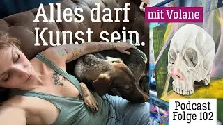 Was ist Kunst und ist das wichtig? &ndash; Interview mit Volane | Podcastfolge 102 von 