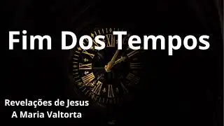 FIM DOS TEMPOS. CAP. 17 ao 22.