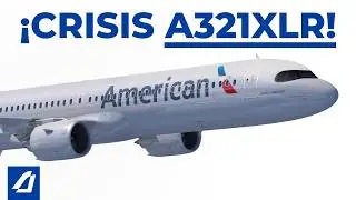 American Airlines Recibe el A321XLR, Pero NO Puede Volarlo