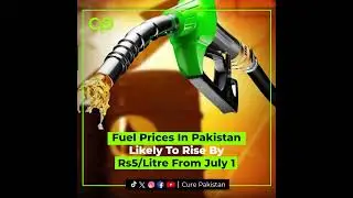 Fuel Prices In Pakistan Likely To Rise By Rs5/Litre From July 1