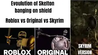 Original skeleton shield meme vs Roblox vs Skyrim version