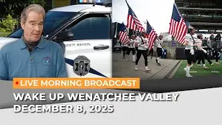 December 8, 2025 | Wake Up Wenatchee Valley