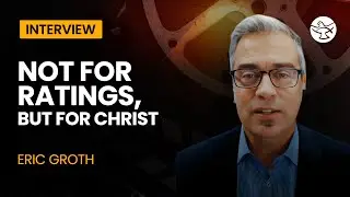 How Eric Groth Uses Film to Share the Gospel | G2G