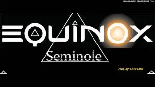 (EAST COAST SMOKE MUSIC) $eminole - Equinox Prod. by Chris Calor