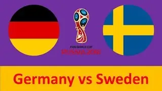 Germany vs Sweden full details, preview & head to head comparison| FIFA world cup 2018 Russia