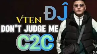 C2C vten new rap song Dont Judge me Dj type song
