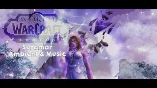 ☾ Suramar Immersive WoW Gameplay ☽  Ambient and Music ASMR  ☾ No talking