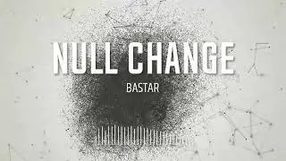 BASTAR - Null Change