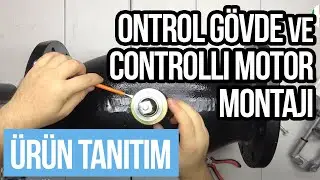Ürün İnceleme - DN80 ve altı Ontrol Vana ile Controlli Motor Montajı | Kontrolyum.com