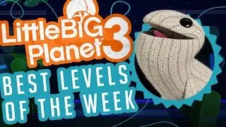 Best Levels of the Week Episode 3 - LittleBigPlanet 3