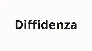 Как произносить Diffidenza