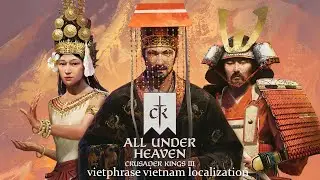 Crusader King 3 All Under Heaven Việt h&oacute;a  với Ph&ugrave; Sa 08