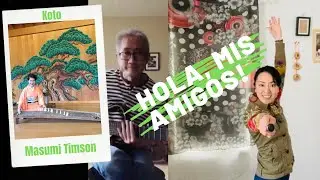Hola, Mis Amigos! Collaboration #5 Masumi Timson - Koto