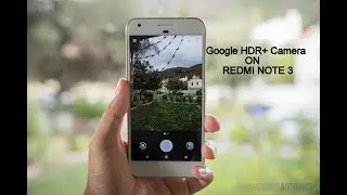 Google Camera with HDR+ on Redmi note 3