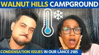 Episode 13: Walnut Hills Campground/RV Park | Condensation Issues In Our Lance 2185