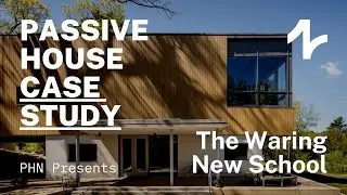 Passive House Case Study: The Waring New School | PHN Presents