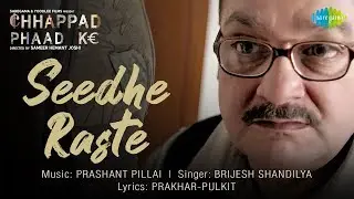 Seedhe Raste | Chhappad Phaad Ke | Prashant Pillai | Brijesh Shandilya