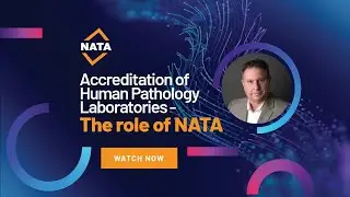 Accreditation of Human Pathology Laboratories - The role of NATA