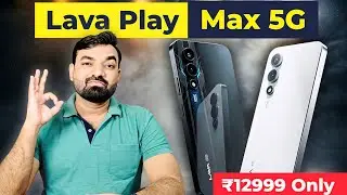 Lava Play Max 5G :- Full Review | Best Performance At 12999 Only #lavaplaymax5g #lavaphone #tech 