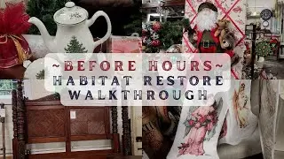 Habitat ReStore ⭐BEFORE HOURS⭐ Walkthrough #shopping #decor #christmas