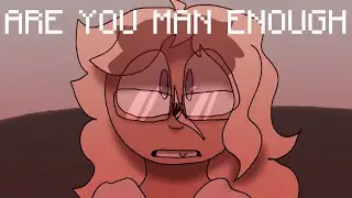 ARE YOU MAN ENOUGH {} PMV