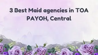 3 Best Maid agencies in TOA PAYOH, Central | Domestic helper agencies