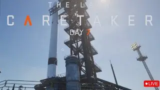 Day 7, Human Rocket! - The Last Caretaker - LIVE! #thelastcaretaker #livestream