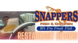 Happy Father&rsquo;s Day!! Reviewing Snappers Fish & Chicken Restaurant In Florida