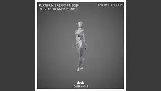 Everything (feat. Eden) (Bladerunner Vocal Mix)