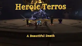 Heroic Terros Boss Kill - A Beautiful Death