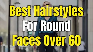 The Best Hairstyles for Women With Round Faces Over 60