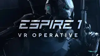 Espire 1: VR Operative - Mission 1 - Oculus Quest