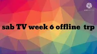 sab TV week 6 offline trp